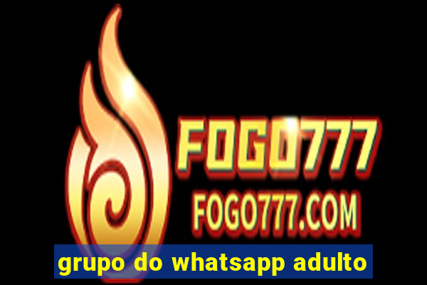 grupo do whatsapp adulto